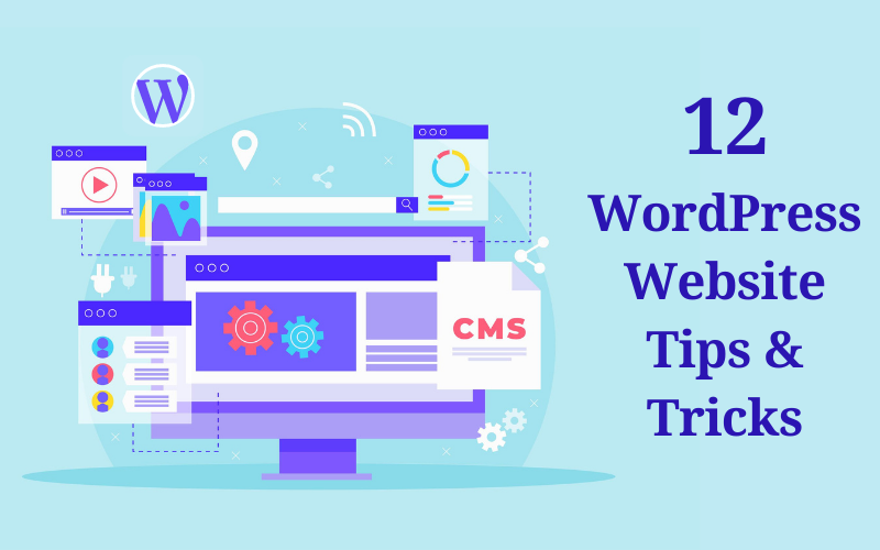 Top 12 Must-Know WordPress Website Tips & Tricks 2021