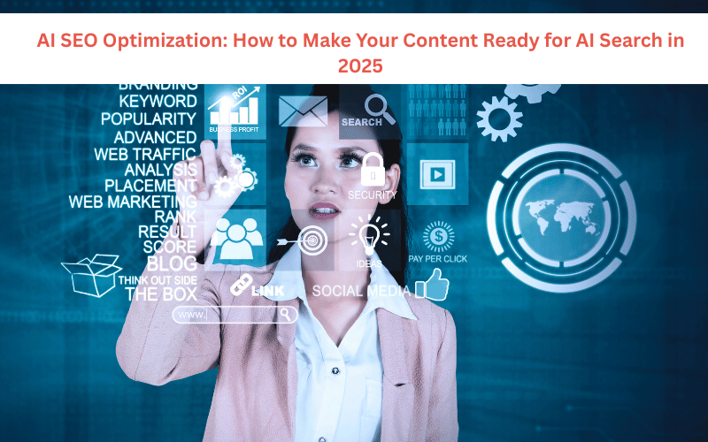 AI SEO Optimization: How to Make Your Content Ready for AI Search in 2025